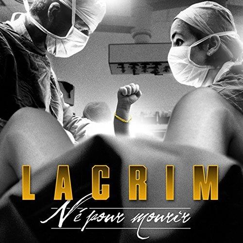 Lacrim - Né Pour Mourir - 2017 Reissue
