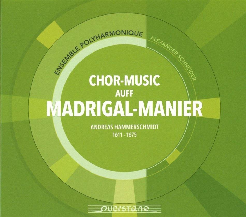 Andreas Hammerschmidt (1611-1675), Alexander Schneider & Ensemble Polyharmonique - Chor-Music auff Madrigal-Manier