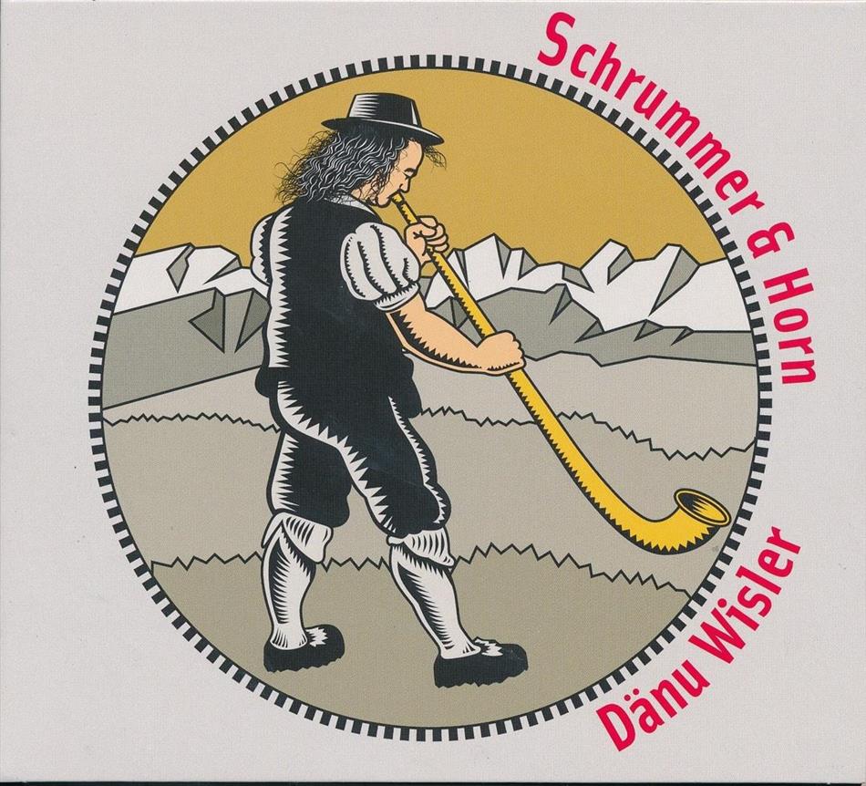 Dänu Wisler - Schrummer & Horn