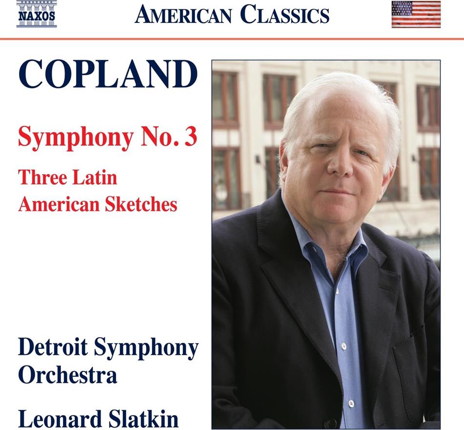 Aaron Copland (1900-1990), Leonard Slatkin & Detroit Symphony Orchestra - Symphony No. 3 - Three Latin, American Sketches