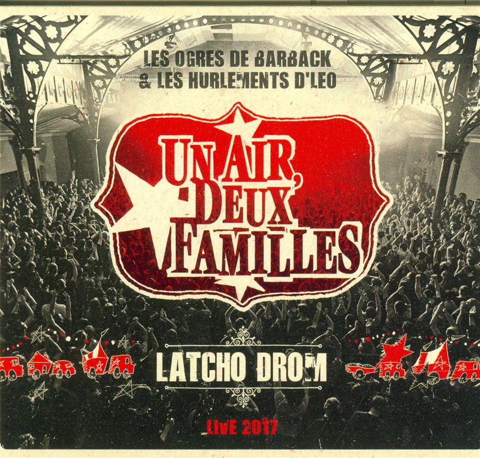 Les Ogres De Barback & Les Hurlements d'Leo - Un Air Deux Familles - Live 2017 At Latcho Drom