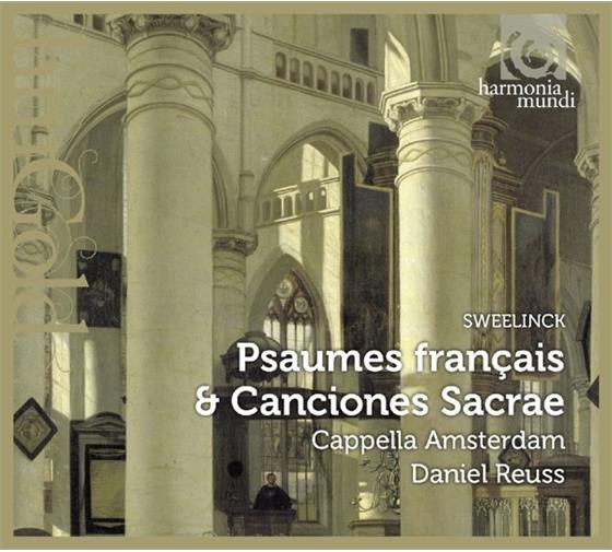 Cappella Amsterdam, Jan Pieterszoon Sweelinck & Daniel Reuss - Psaumes Français & Canciones Sacrae