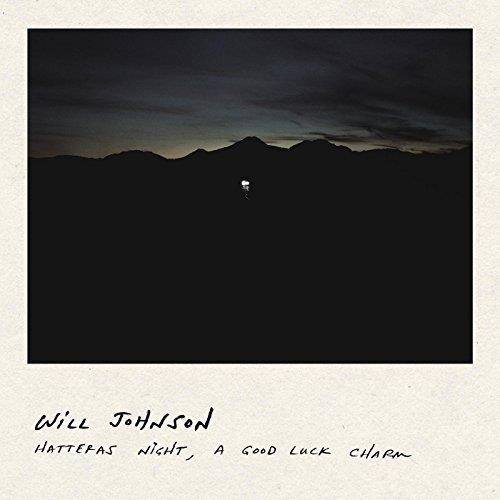 Will Johnson - Hateras Night, A Good Luck Charm LP