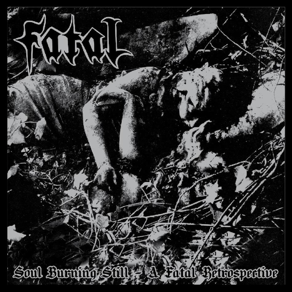 Fatal - Soul Burning Still: A Fatal Retrospective 2 LPs