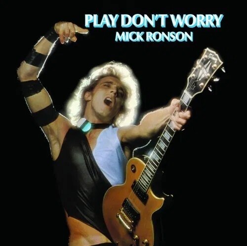 Mick Ronson - Play Don't Worry LP