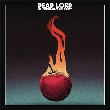 Dead Lord - In Ignorance We Trust
