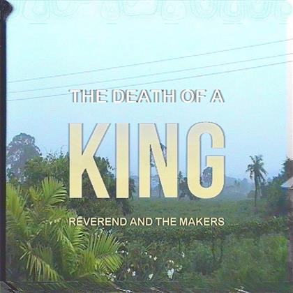 Reverend & The Makers - The Death Of A King (Deluxe Edition)