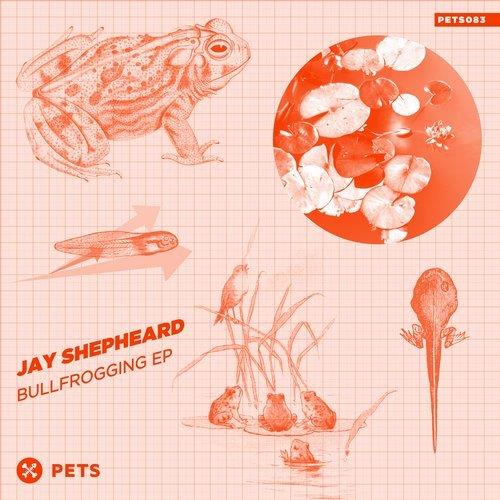 Jay Shepheard - Bullfrogging 12" Maxi