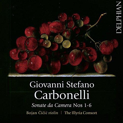 Bojan Cicic, Giovanni Stefano Carbonelli (1690-1772) & Illyria Consort - Sonate Da Camera Nr. 1-6 - Sonaten für Violine & Bc