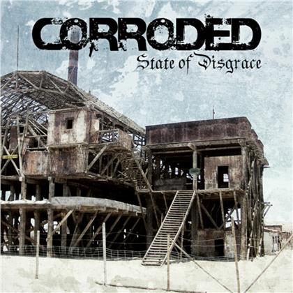 Corroded - State Of Disgrace - 2017 Reissue