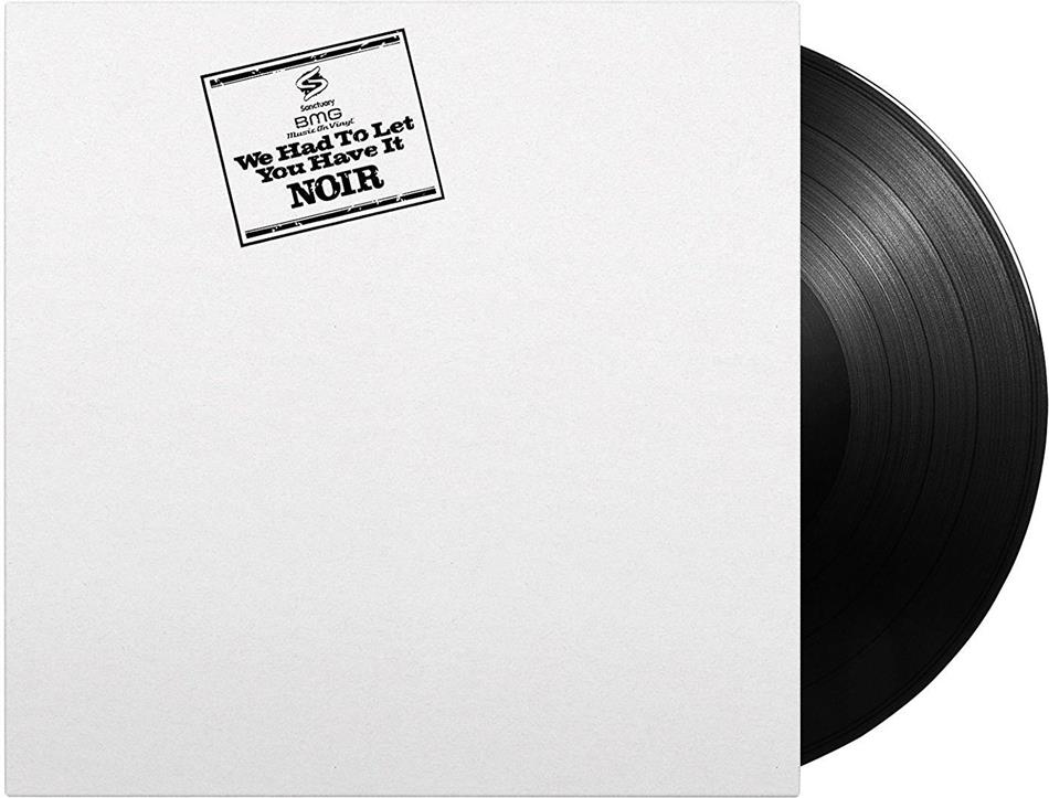 Noir - We Had To Let You Have It - Music On Vinyl LP