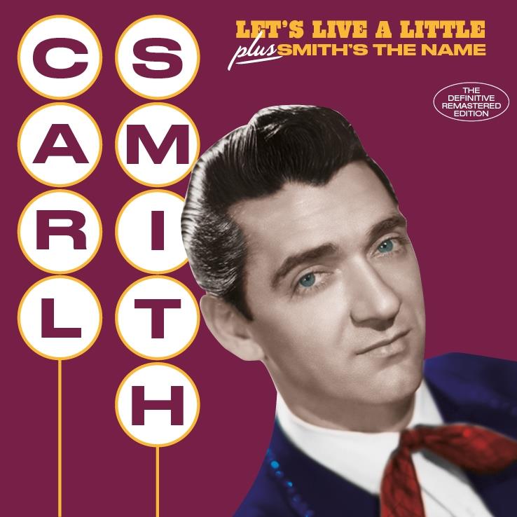 Carl Smith - Let's Live A Little/Smith The Name - + Bonustrack 2 CDs