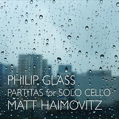 Philip Glass (*1937) & Matt Haimovitz - Partitas For Solo Cello