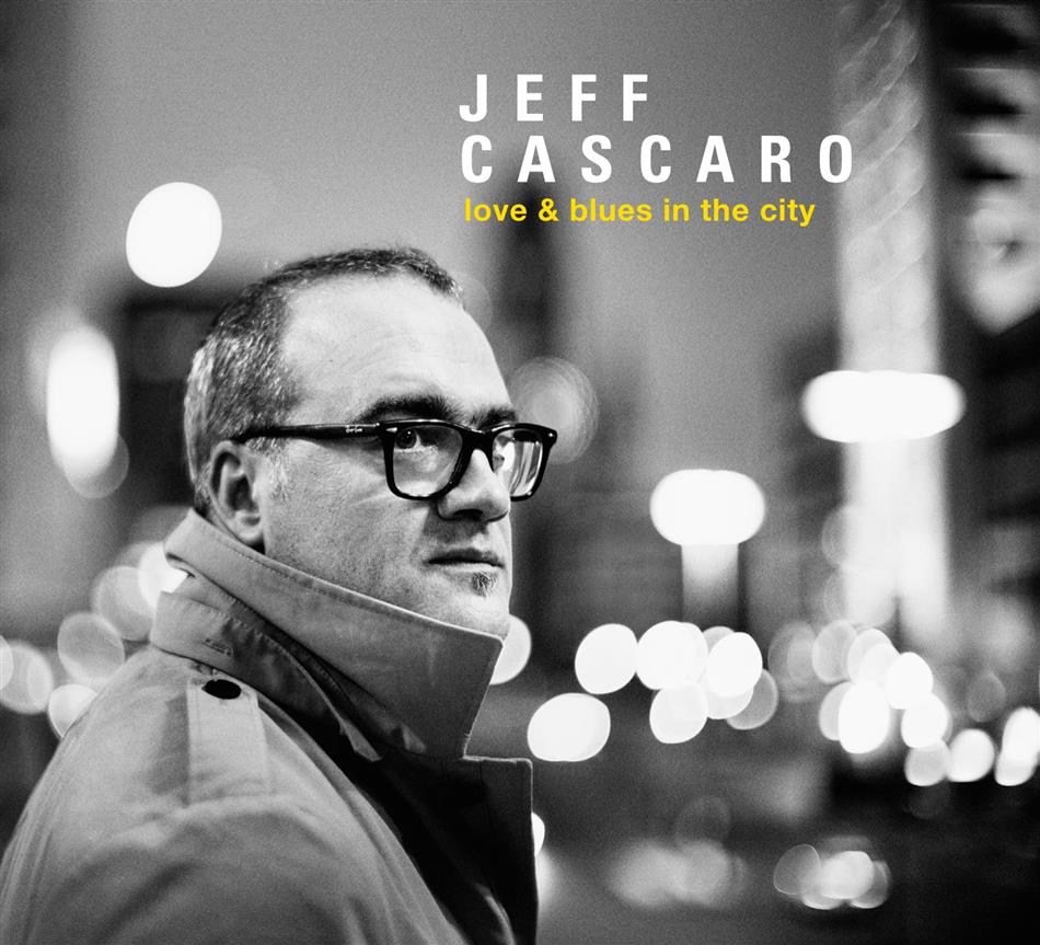 Jeff Cascaro - Love & Blues In The City