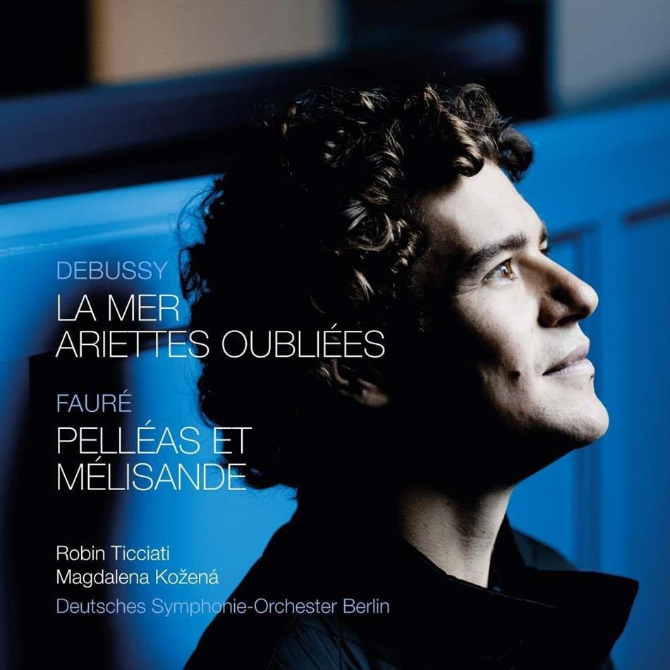 Robin Ticciati, Magdalena Kozena, Claude Debussy (1862-1918), Gabriel Fauré (1845-1924) & Deutsches Symphonie-Orchester Berlin - La Mer / Ariettes Oubliees/ Pelleas Et Melisande
