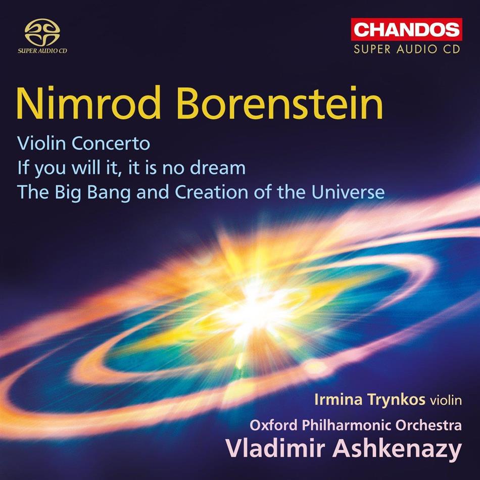 Nimrod Borenstein (*1969), Vladimir Ashkenazy & Oxford Philharmonic Orchestra - Violinkonzert op. 60/ If You Will It, It Is No Dream op. 58, Big Bang op. 52