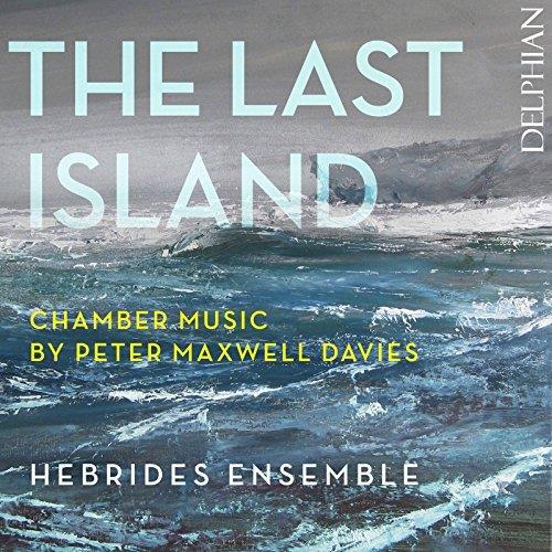 Sir Peter Maxwell Davies (*1934) & Hebrides Ensemble - The Last Island