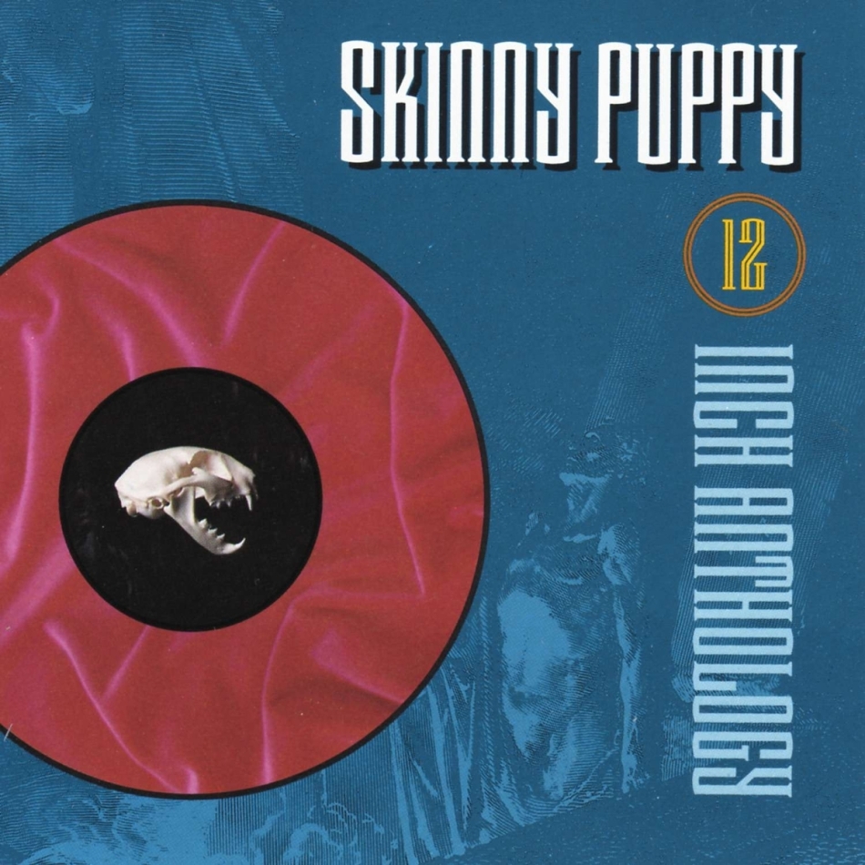 Skinny Puppy - 12'' Anthology - 2017 Reissue