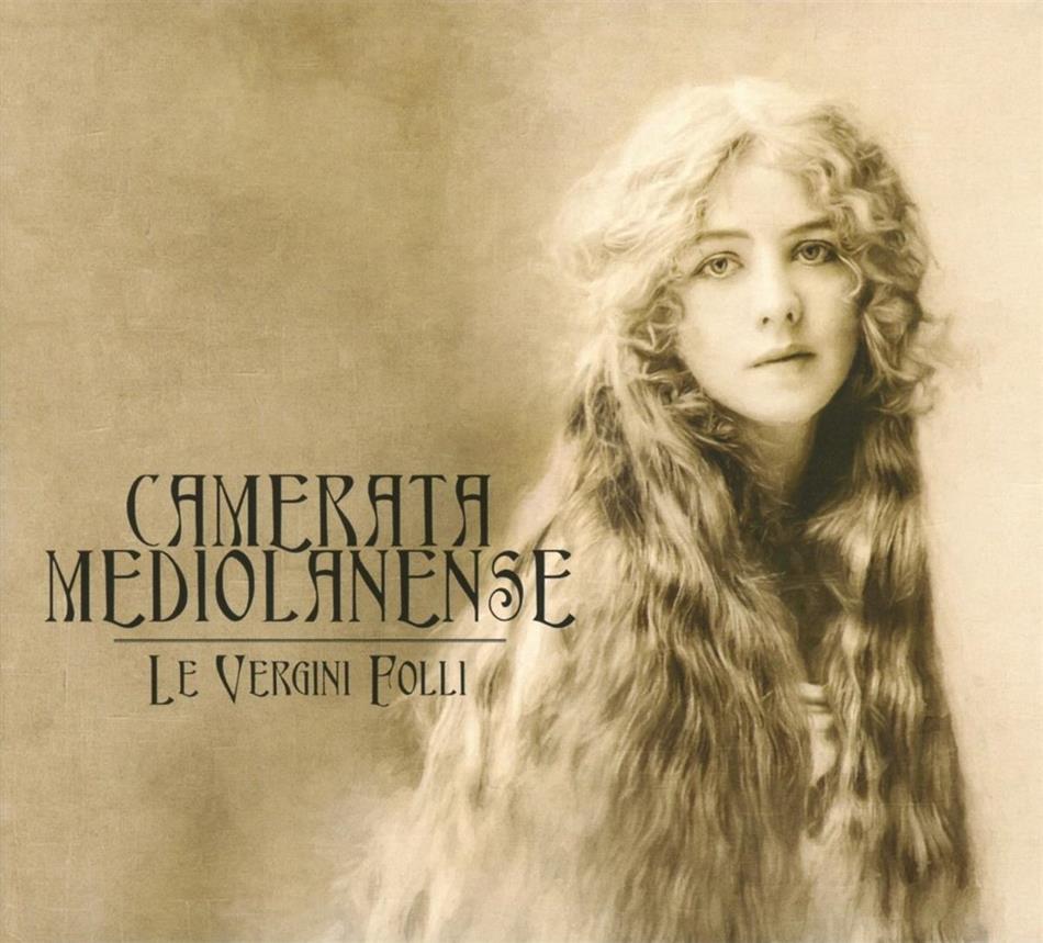 Camerata Mediolanense - Le Vergini Folli