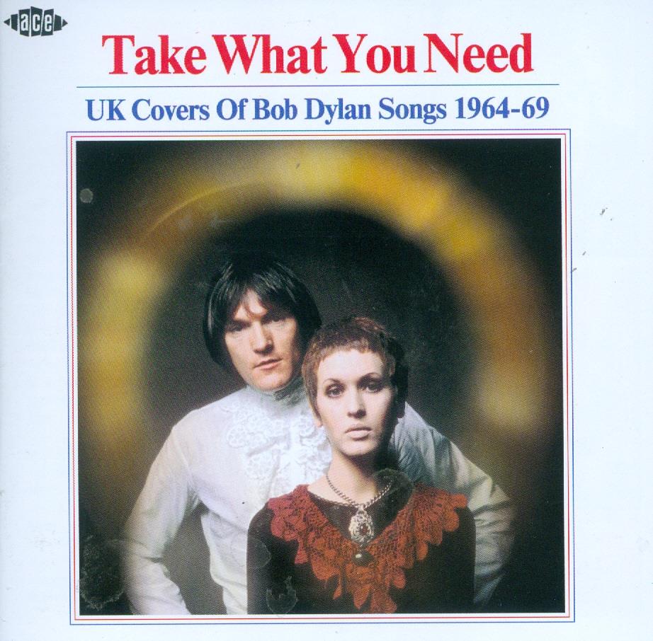 Take What You Need - Uk Covers Of Bob Dylan 1964-1969