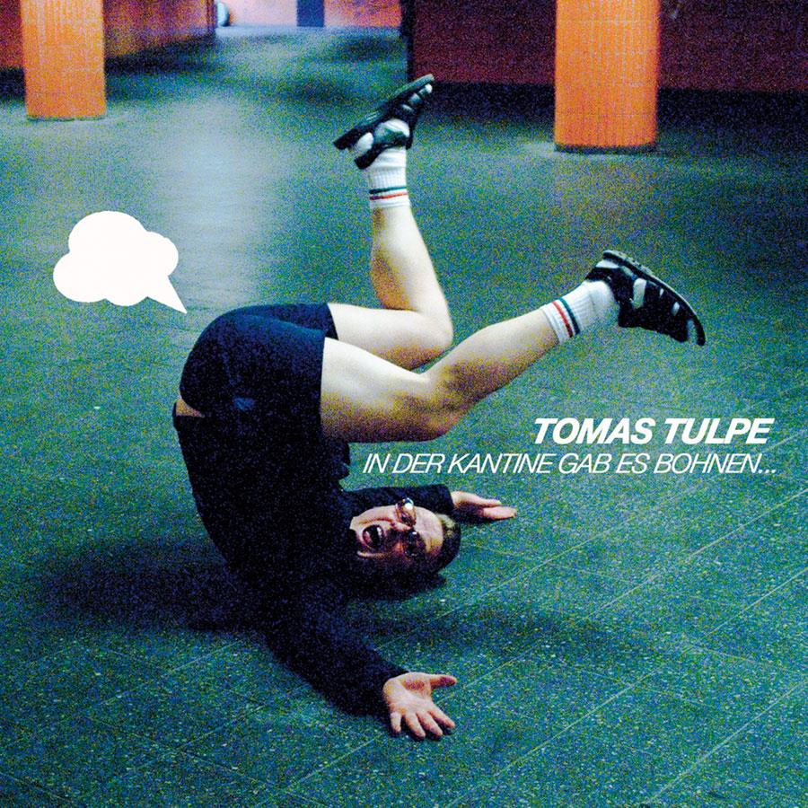Tomas Tulpe - In Der Kantine Gab Es Bohnen