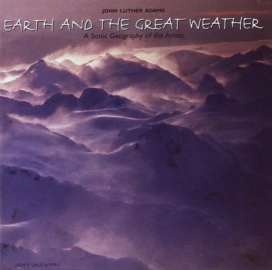 Robin Lorentz, Ron Lawrence & John Luther Adams (*1953) - Earth & The Great Weather