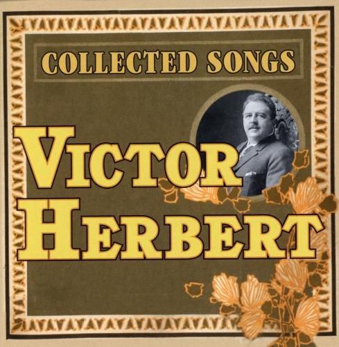 Victor Herbert (1859-1924) - Collected Songs 4 CDs