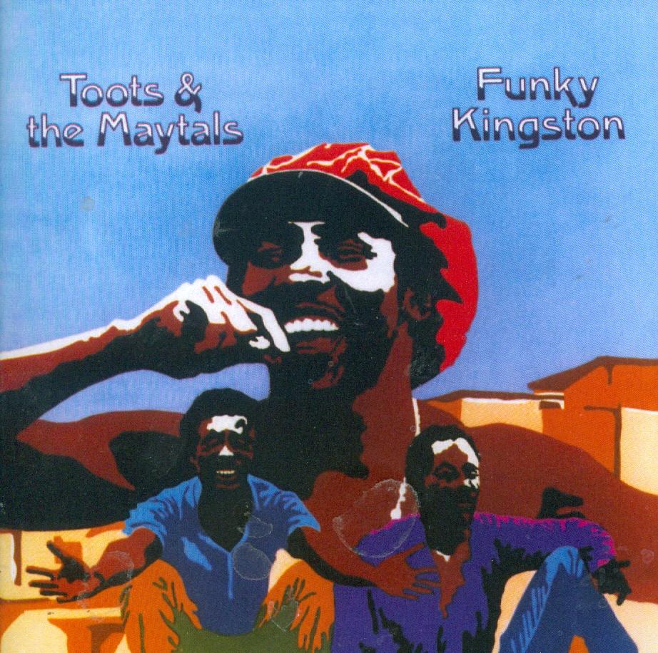 Toots & The Maytals - Funky Kingston 2017 Reissue