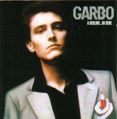 Garbo - A Berlino - Va Bene 2017 Reissue, 2 CDs