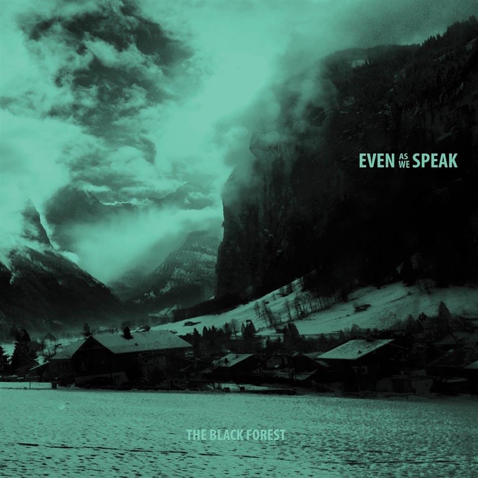 Even As We Speak - The Black Forest LP