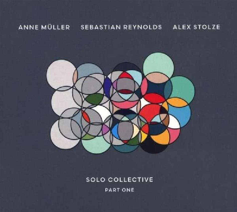 Anne Müller, Sebastian Reynolds & Alex Stolze - Solo Collective - Part One