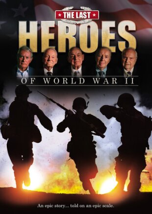 The Last Heroes Of WWII