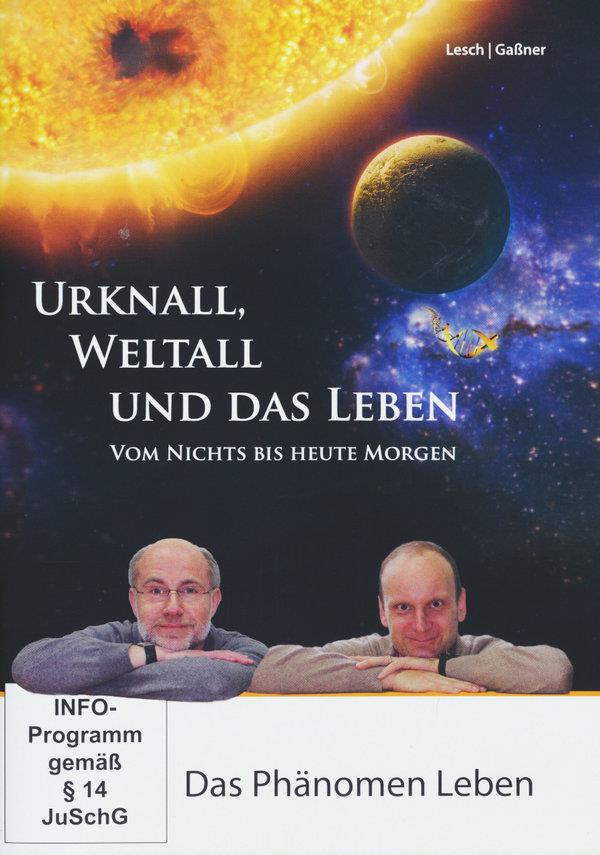 Urknall, Weltall und das Leben - Das Phänomen Leben