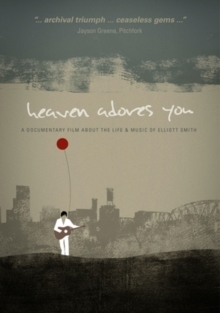 Heaven adores you - A Documentary Film about the Life & Music of Elliot Smith