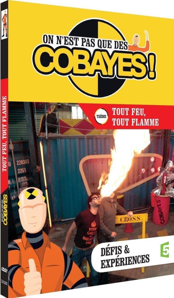 On n'est pas que des cobayes ! - Tout feu, tout flamme (2011)
