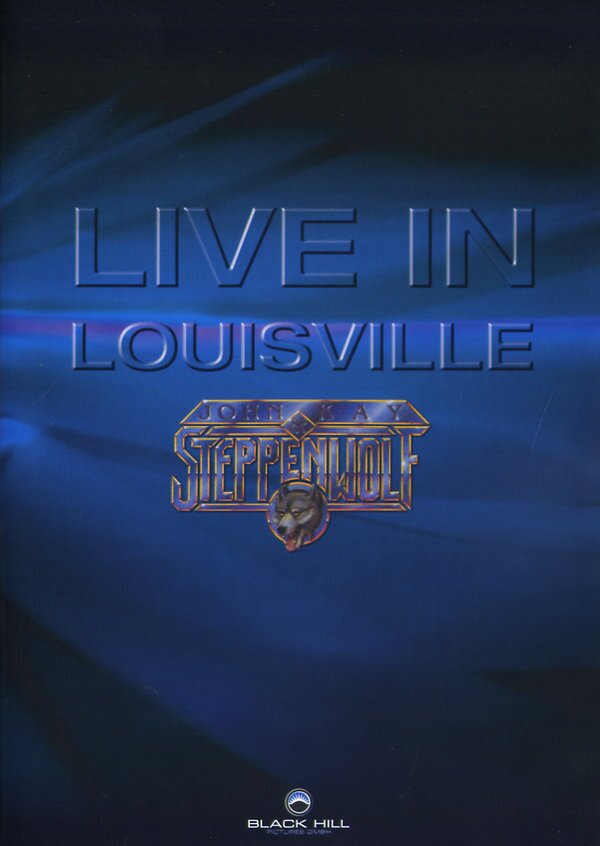 John Kay & Steppenwolf - Live in Louisville Inofficial