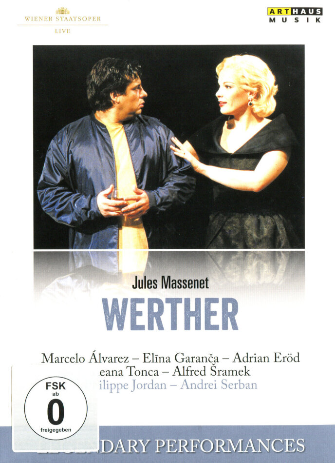 Wiener Staatsoper, Philippe Jordan & Marcelo Álvarez - Massenet - Werther Arthaus Musik, Legendary Performances
