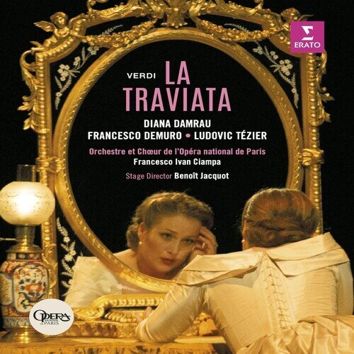 Orchestra of the Opera National de Paris, Francesco Ivan Ciampa & Diana Damrau - Verdi - La Traviata Erato