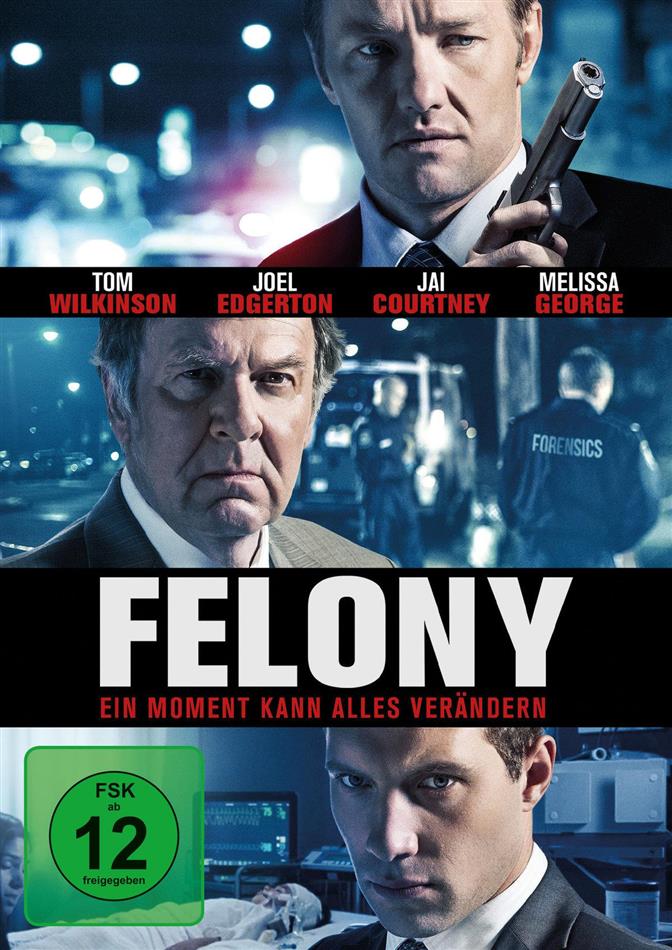 Felony - Ein Moment kann alles verändern (2013)