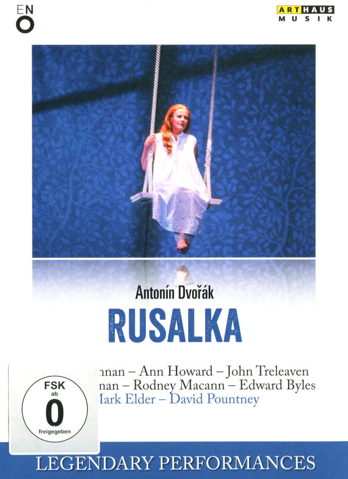 English National Opera Orchestra, Sir Mark Elder & Eilene Hannan - Dvorák - Rusalka Arthaus Musik, Legendary Performances