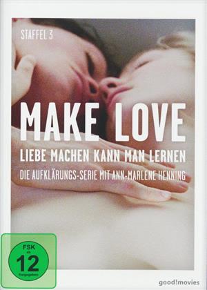 Make Love - Liebe machen kann man lernen - Staffel 3