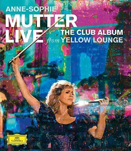 Anne-Sophie Mutter - The Club Album - Live from Yellow Lounge Deutsche Grammophon