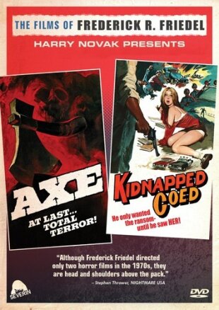 Axe / Kidnapped Coed - The Films of Frederick R. Friedel