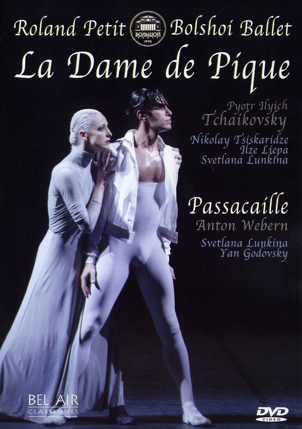Bolshoi Ballet & Orchestra, Vladimir Andropov & Svetlana Lunkina - Tchaikovsky - La Dame de Pique / Webern - Passacaille Bel Air Classique