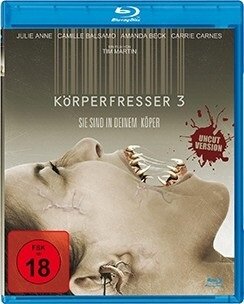 Körperfresser 3 - Sie sind in deinem Körper (2010) Uncut
