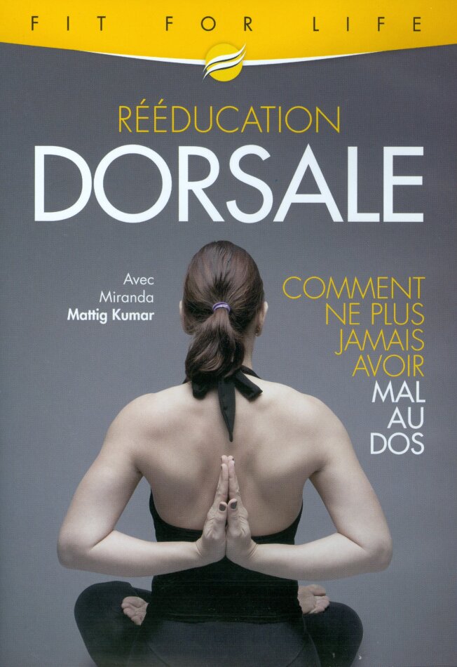 Rééducation Dorsale - Comment ne plus jamais aovir mal au dos Fit For Life