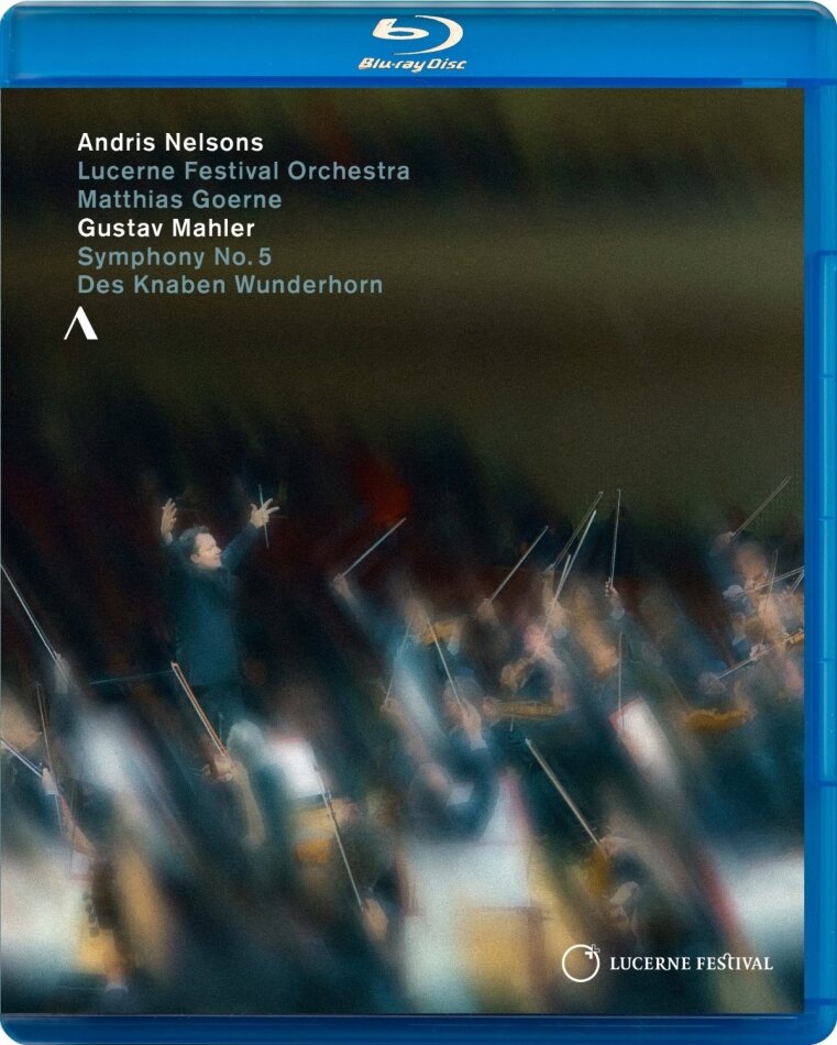 Lucerne Festival Orchestra, Andris Nelsons & Matthias Goerne - Mahler - Symphony No. 5 / Des Knaben Wunderhorn Accentus Music