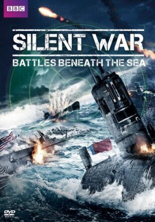 Silent War - Battles Beneath The Sea