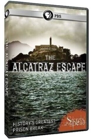 Secrets of the Dead - The Alcatraz Escape