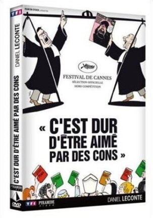C'est dur d'être aimé par des cons (2008)